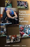 John M. Silva, Jonathan N. Metzler, Bart Lerner — Training Professionals in the Practice of Sport Psychology