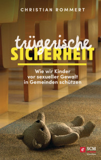 Christian Rommert; — Trgerische Sicherheit