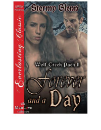 Stormy Glenn — Forever and a Day [Wolf Creek Pack 11] (Siren Publishing Everlasting Classic ManLove)