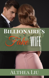 Althea Liu — Billionaire's Fake Wife