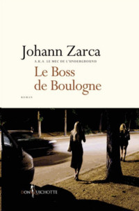 Johann Zarca — Le Boss de Boulogne