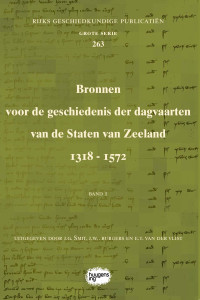 J.G. Smit, J.W.J. Burgers en E.T. van der Vlist — Bronnen voor de geschiedenis der dagvaarten van de Staten van Zeeland 1318-1572: Band 1