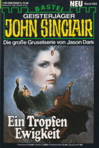 Dark, Jason — [John Sinclair 0623] • Ein Tropfen Ewigkeit (3 of 3)