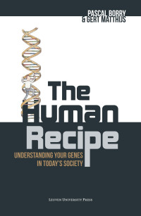 Pascal Borry, Gert Matthijs — The Human Recipe