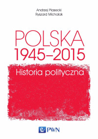 Piasecki Andrzej;Michalak Ryszard; — Polska 1945-2015