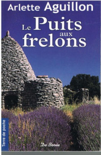 Aguillon, Arlette [Aguillon, Arlette] — Le Puits aux frelons