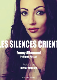 Fanny Allemand & Philippe Pascot — Les silences crient