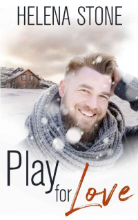 Helena Stone [Stone, Helena] — Play For Love: An MM Contemporary Romance