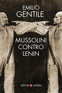 Emilio Gentile — Mussolini contro Lenin