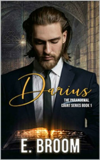 E. Broom — Darius: The Paranormal Court Series