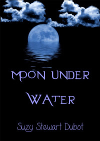 Suzy Stewart Dubot — Moon Under Water