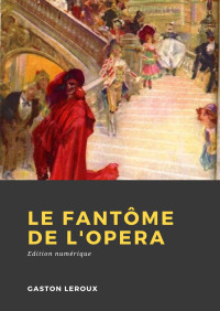 Leroux, Gaston — Le Fantôme de l'Opéra