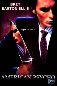 Bret Easton Ellis — American psycho