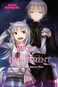 Isuna Hasekura and Jyuu Ayakura — Wolf & Parchment: New Theory Spice & Wolf, Vol. 4