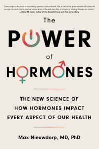 Max Nieuwdorp — The Power of Hormones: The New Science of How Hormones Impact Every Aspect of Our Health