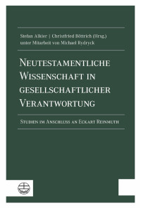 Stefan Alkier, Christfried Böttrich, Michael Rydryck — Neutestamentliche Wissenschaft in gesellschaftlicher Verantwortung