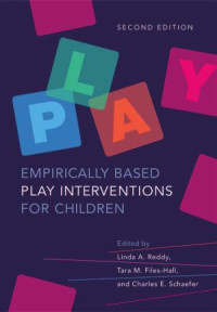 Linda A. Reddy, Tara M. Files-Hall, Charles E. Schaefer — Empirically Based Play Interventions for Children, Second Edition