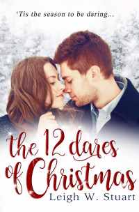 Leigh W. Stuart — The 12 Dares of Christmas (Sycamore Cove Games)