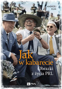 Klim Andrzej; — Jak w kabarecie