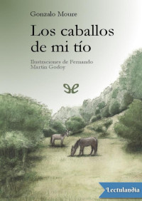 Gonzalo Moure — Los caballos de mi tío