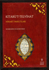 Şihabüddin Sühreverdi — Kitabüt Telvihatil Levhiyye Vel Arşiyye- Hikmet Parıltıları