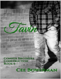 Cee Bowerman — Tavin: Conner Brothers Construction, Book 6 (CBC)