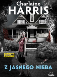 Charlaine Harris — Z Jasnego Nieba