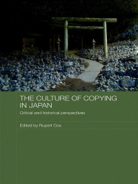 Cox, Rupert A. — The Culture of Copying in Japan