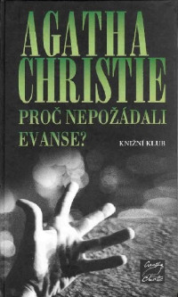 Christie Agatha — Proč nepožádali Evanse