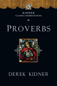 Derek Kidner; — Proverbs