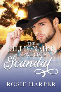 Rosie Harper — The Billionaire Cowboy's Scandal