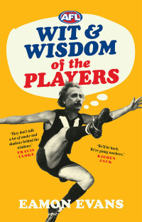 Eamon Evans — AFL Wit and Wisdom of the Players