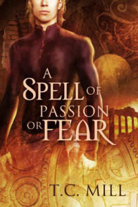 T.C. Mill — A Spell of Passion or Fear