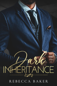 Rebecca Baker — Dark Inheritance: A Billionaire Boss Romance (The Sinclair Brothers Book 1)