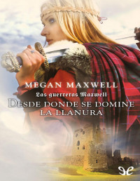 Megan Maxwell — Desde donde se domine la llanura