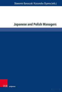 Sławomir Banaszak, Kazunobu Oyama (eds.) — Japanese and Polish Managers: Economy, Management and Education