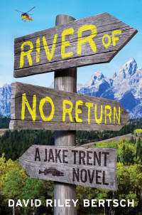 David Riley Bertsch — River of No Return