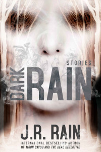 J. R. Rain — Dark Rain: Stories