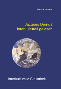 Heinz Kimmerle — Jacques Derrida interkulturell gelesen