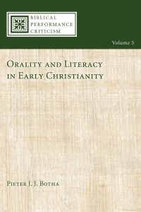 Pieter Botha; — Orality and Literacy in Early Christianity