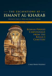 Carlo Rindi Nuzzolo;Colin A. Hope;Gillian E. Bowen; — The Excavations at Ismant Al-Kharab