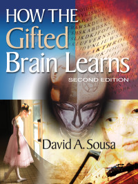 David A. Sousa; — How the Gifted Brain Learns