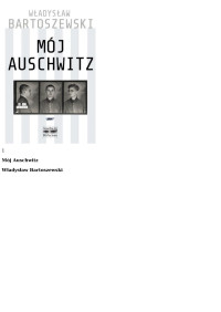 W?adys?aw Bartoszewski — M?j Auschwitz