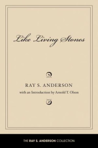 Ray S. Anderson; — Like Living Stones