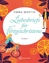 Martin, Emma — Liebesbriefe für Fortgeschrittene (German Edition)