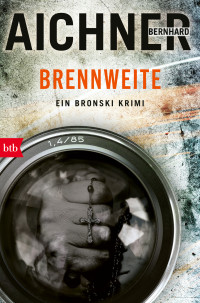 Bernhard Aichner — BRENNWEITE