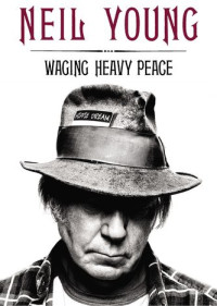 Neil Young — Waging Heavy Peace