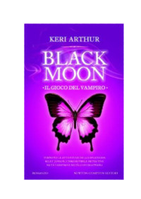 Keri Arthur [Keri Arthur] — Black Moon 4 - Il gioco del vampiro