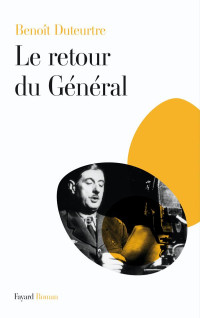 Benoît Duteurtre — Le Retour du Général