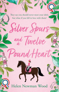 Helen Newman Wood — Silver Spurs and a Twelve Pound Heart